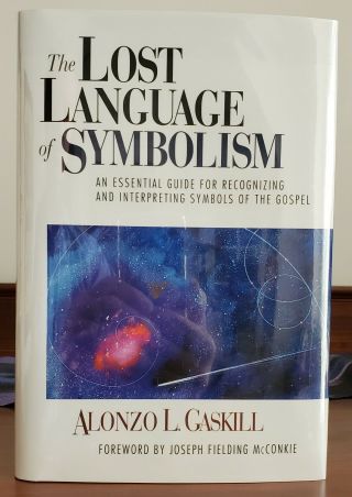 Mormon Books - The Lost Language Of Symbolism By Alonzo L.  Gaskill