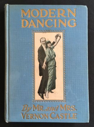 1914 Modern Dancing By M/m Vernon Castle Illustrated