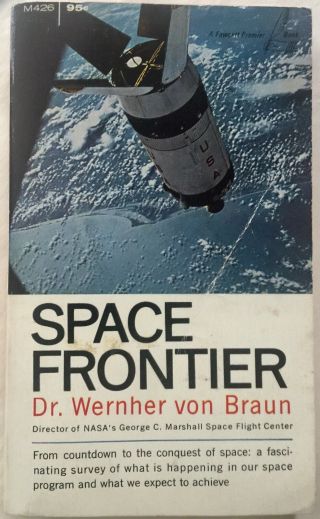 Space Frontier By Dr Wernher Von Braun (1969) Rockets Nasa