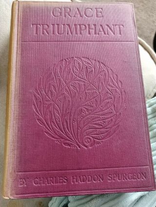 C.  H.  Spurgeon.  Grace Triumphant.  Old.