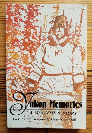 Yukon Memories: A Mountie 