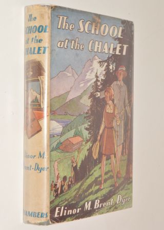 Elinor M Brent - Dyer The School At The Chalet Hb Dj 1955