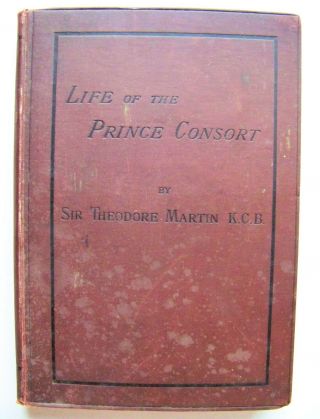 1882 U.  K.  Edition The Life Of His Royal Highness The Princess Consort