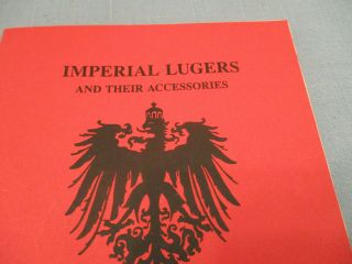GERMAN IMPERIAL LUGERS AND THEIR ACCESSORIES BY JAN C.  SILL 1991 1ST EDITION 2