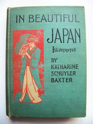 1904 1st Ed.  In Japan: A Story Of Bamboo Lands By Katherine S.  Baxter