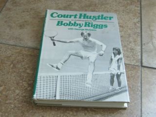 Court Hustler: An Autobiography By Bobby Riggs.  1st Ed.  1973 W/dj.  Inscribed