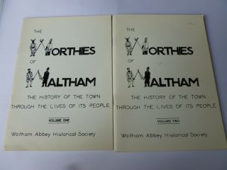 The Worthies Of Waltham - History Of The Two & Its People - Volume I & Ii 1977/8