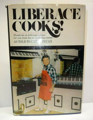 Liberace Cooks Recipes From His Seven Dining Rooms (1st Ed)