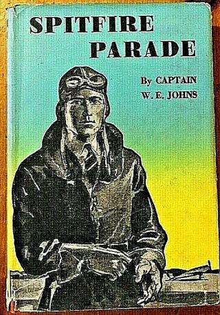 1948 (biggles In) Spitfire Parade By Capt.  W E Johns Oxford Uni.  Press Hb & Dj.