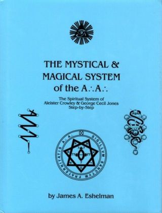 James A Eshelman / Mystical And Magical System Of The A.  ·.  A.  · 1st Edition 2000