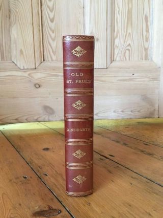Leather Bound Book - Old Saint Pauls By William Harrison Ainsworth C1915