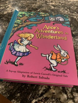 Alice’s Adventures In Wonderland Pop - Up Book By Robert Sabuda
