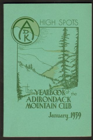 High Spots : The Yearbook Of The Adirondack Mountain Club,  January 1939