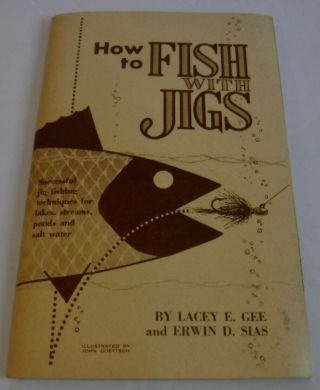 Vintage 1970 How To Fish With Jigs Book By Lacey E.  Gee & Erwin D.  Sias