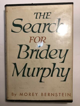 The Search For Bridey Murphy,  By Morey Bernstein - 1956 Hardcover