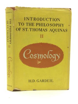 Introduction To Philosophy Of St.  Thomas Aquinas Ii: Cosmology - H.  D.  Gardeil