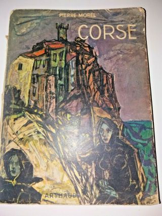 La Corse By Pierre Morel French Book About Corsica 1951 Black & White Photos