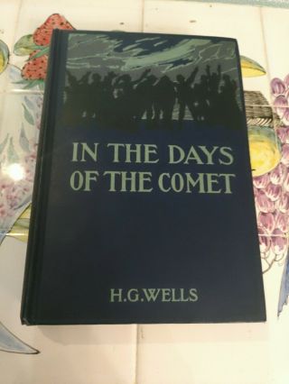 In The Days Of The Comet H.  G.  Wells 1906 First 1st Edition American