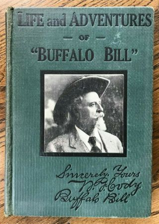 Life And Adventures Of Buffalo Bill,  W.  F.  Cody,  Autobiography 1927 Willey Book