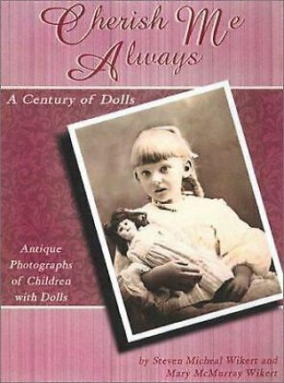Cherish Me Always : A Century Of Dolls (exlib)