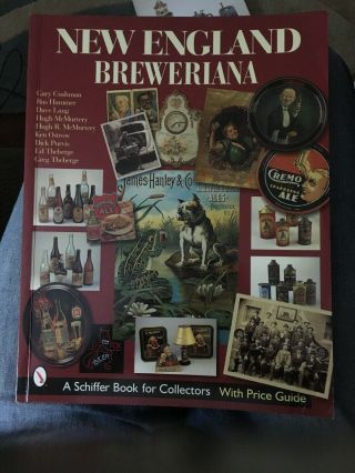 England Breweriana (schiffer Book For Collectors) By Cushman Gary