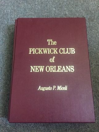 The Pickwick Club Of Orleans - By Augusto P.  Miceli W/ Slipcase