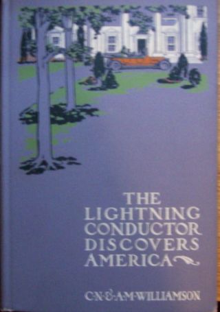 C.  N.  & A.  M.  Williamson,  Lightning Conductor Discovers America,  First Edition