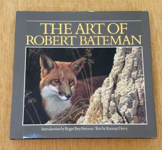 The Art Of Robert Bateman.  Signed By Roger Tory Peterson