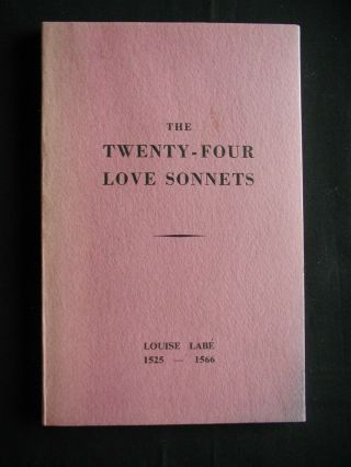 The Twenty - Four Love Sonnets Louise Labe Euphorion 1950 Translator F.  Lobb