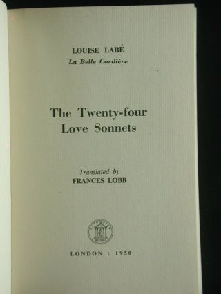 THE TWENTY - FOUR LOVE SONNETS LOUISE LABE EUPHORION 1950 Translator F.  LOBB 2