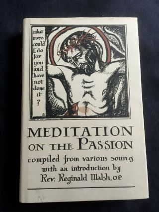Meditation On The Passion By Rev.  Reginald Walsh,  Hardcover,  Dj,  Catholic,  Vg