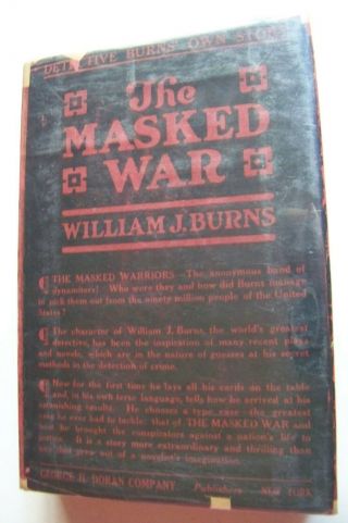 1913 Ed.  The Masked War: Detective Wm.  Burns & The Dynamite Conspirators W/dj