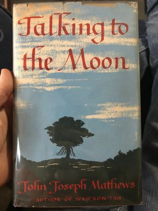 Talking To The Moon John Joseph Matthews 1st Edition Oklahoma Osage Indian