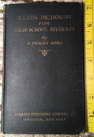 1919 A Latin Dictionary For High School Students S Dwight Arms Hc Book Wear