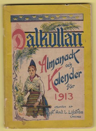 1913 Dalkullan Almanack - Printed In Swedish For Immigrants,  Ads,  Calendar & Info