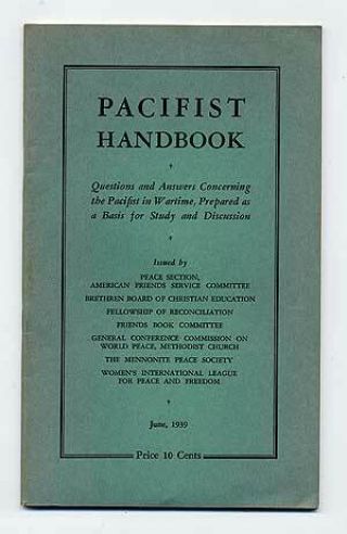 Pacifist Handbook Questions And Answers Concerning The Pacifist In Wartime 1st