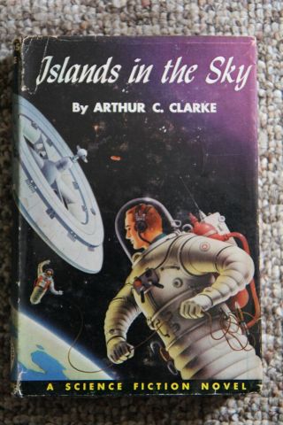 Islands In The Sky By Arthur C.  Clarke,  1952 1st Ed.  Hardcover,  Dust Jacket