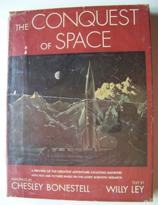 1950 Printing The Conquest Of Space By Willy Ley & Chesley Bonestell W/dj