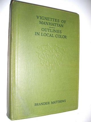 1921 Vignettes Of Manhattan,  2 Volumes In 1 Of Stories By Brander Matthews,  Sign