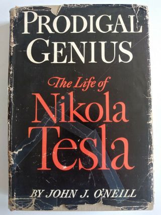 Prodigal Genius The Life Of Nikola Tesla By John J O 