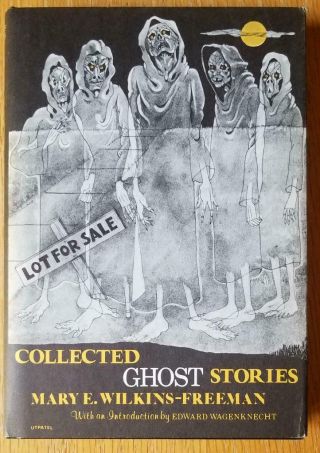 Collected Ghost Stories By Mary E.  Wilkins - Freeman - Arkham House