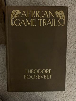Old African Game Trails Book 1910 Theodore Roosevelt Hunting Safari Lion Travels