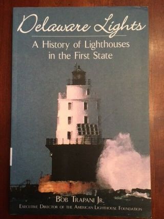 Delaware Lights: A History Of Lighthouses In The First State,  Cape Henlopen,  1st