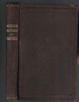 The Catholic History Of North America 1855 Thomas D 