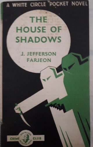 J Jefferson Farjeon - The House Of Shadows (collins White Circle Crime Club)