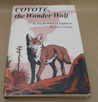 Coyote,  The Wonder Wolf Joseph Wharton Lippincott Signed 1st Edition 1964 Hcdj