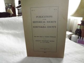 Vintage " Publications Of The Historical Society Of Schuylkill County " Pa 1940