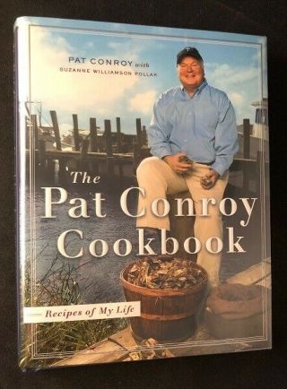 The Pat Conroy Cookbook Signed First Printing / First Edition 2004