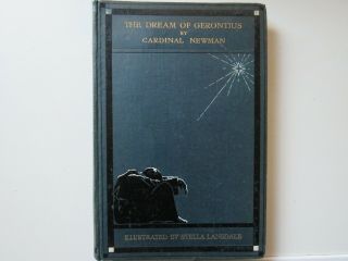 Cardinal Newman.  Dream Of Gerontius.  Illustr.  S.  Langdale.  Bodley Head.  1916
