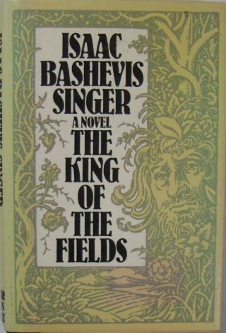 The King Of The Fields - Isaac Bashevis Singer